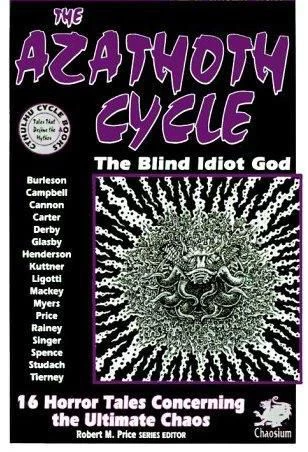 The Azathoth Cycle: The Blind Idiot God (Call of Cthulhu Fiction) by Robert M. Price