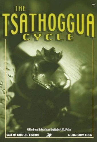 The Tsathoggua Cycle: Terror Tales of the Toad God by Robert M. Price