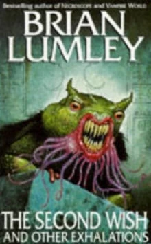 The Second Wish and Other Exhalations by Brian Lumley