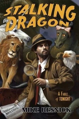 Stalking the Dragon (A Fable of Tonight #3) by Mike Resnick