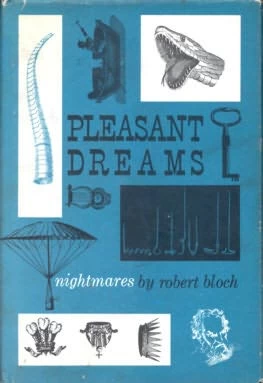 Pleasant Dreams by Robert Bloch