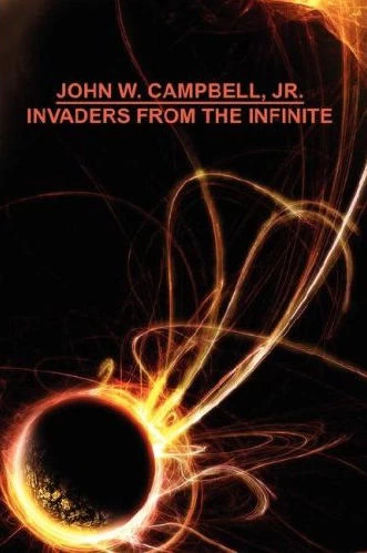 Invaders from the Infinite (Arcot, Wade and Morey #3) by John W. Campbell