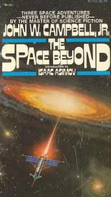 The Space Beyond by John W. Campbell