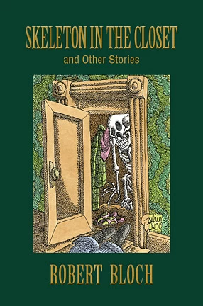 Skeleton in the Closet and Other Stories (The Reader's Bloch #2) by Robert Bloch