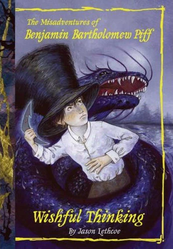 Wishful Thinking (The Misadventures of Benjamin Bartholomew Piff #2) by Jason Lethcoe