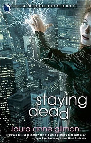 Staying Dead (Retrievers #1) by Laura Anne Gilman