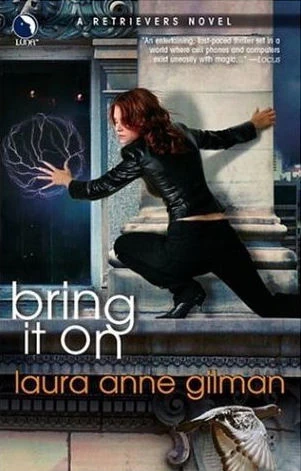 Bring It On (Retrievers #3) by Laura Anne Gilman
