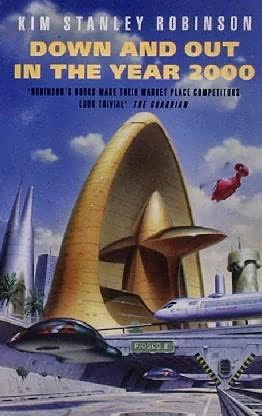 Down and Out in the Year 2000 by Kim Stanley Robinson