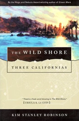 The Wild Shore (Three Californias #1) by Kim Stanley Robinson