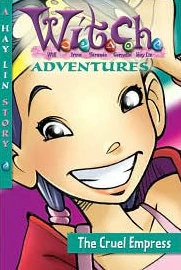 The Cruel Empress (W.I.T.C.H. Adventures) by Lene Kaaberbøl