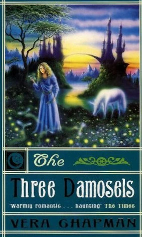 The Three Damosels (The Three Damosels) by Vera Chapman