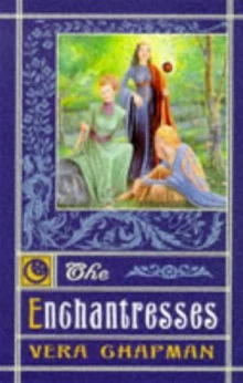 The Enchantresses by Vera Chapman