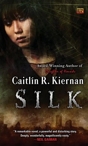 Silk (Silk / Spyder Baxter) by Caitlín R. Kiernan