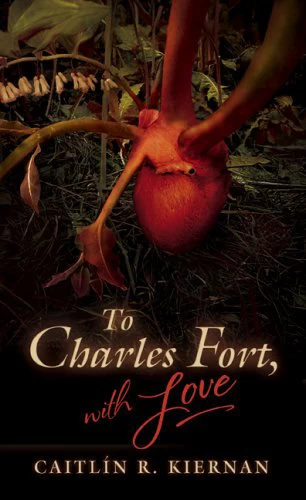 To Charles Fort, with Love by Caitlín R. Kiernan