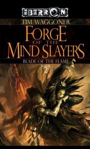 Forge of the Mind Slayers (Eberron: Blade of the Flame #2) by Tim Waggoner