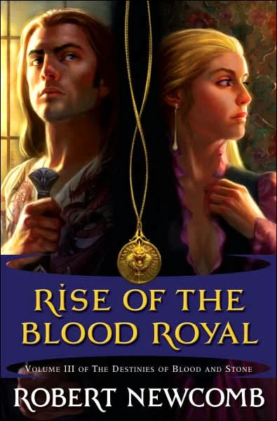 Rise of the Blood Royal (The Destinies of Blood and Stone #3) by Robert Newcomb
