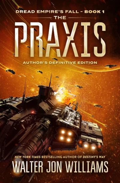 The Praxis (Dread Empire's Fall #1) by Walter Jon Williams