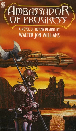 Ambassador of Progress by Walter Jon Williams