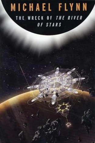 The Wreck of the River of Stars by Michael Flynn