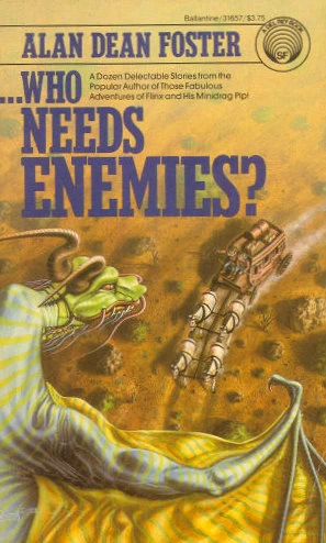 ...Who Needs Enemies? (With Friends... #2) by Alan Dean Foster
