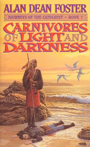 Carnivores of Light and Darkness (Journeys of the Catechist #1) by Alan Dean Foster