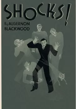 Shocks by Algernon Blackwood