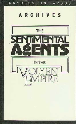 Documents Relating to the Sentimental Agents in the Volyen Empire (Canopus in Argos: Archives #5) by Doris Lessing