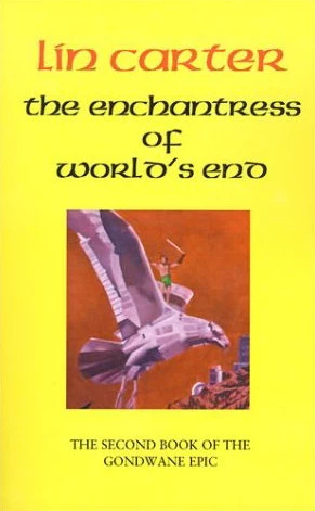 The Enchantress of World's End (Gondwane Epic / World's End #2) by Lin Carter