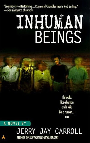 Inhuman Beings by Jerry Jay Carroll