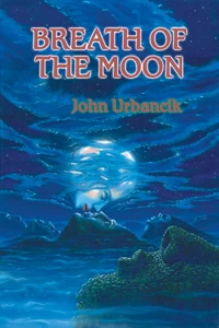 Breath of the Moon by John Urbancik