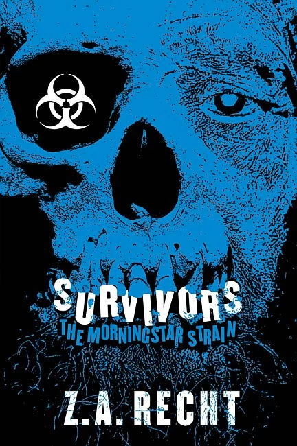 Survivors (The Morningstar Strain #3) by Z. A. Recht, Thom Brannan
