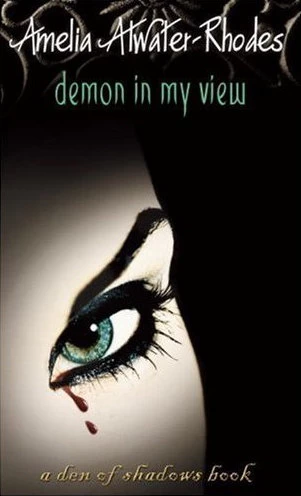 Demon in My View (Den of Shadows) by Amelia Atwater-Rhodes