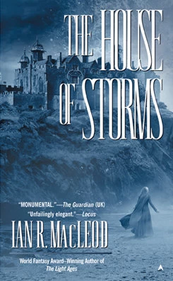 The House of Storms (The Light Ages #2) by Ian R. MacLeod