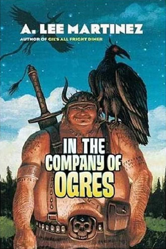 In the Company of Ogres by A. Lee Martinez
