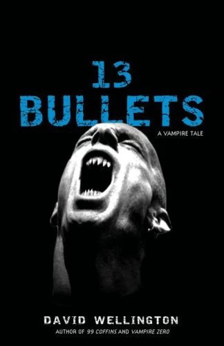 13 Bullets (Laura Caxton #1) by David Wellington