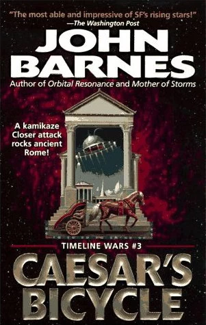 Caesar's Bicycle (Timeline Wars #3) by John Barnes