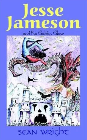 Jesse Jameson and the Golden Glow (Jesse Jameson Alpha to Omega #1) by Sean Wright