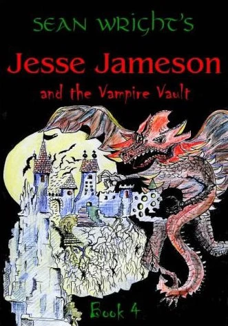 Jesse Jameson and the Vampire Vault (Jesse Jameson Alpha to Omega #4) by Sean Wright