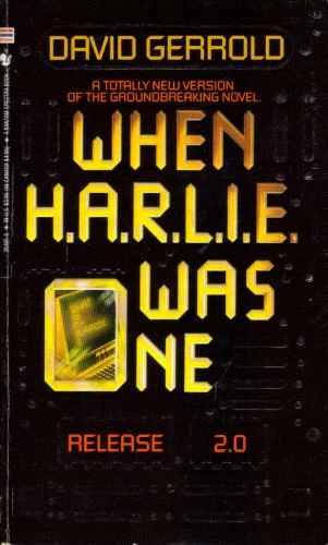 When HARLIE Was One Release 2.0 by David Gerrold