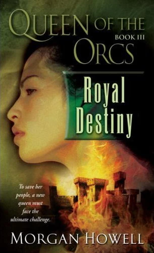 Royal Destiny (Queen of the Orcs #3) by Morgan Howell