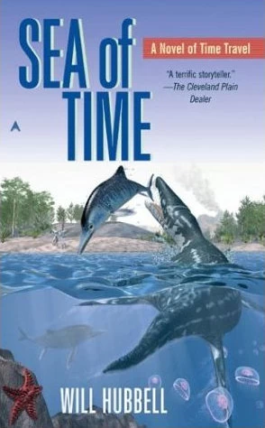 Sea of Time (Time Travel Novels #2) by Will Hubbell