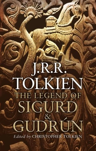 The Legend of Sigurd and Gudrún by J. R. R. Tolkien, Christopher Tolkien