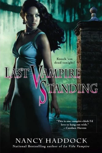 Last Vampire Standing (Oldest City Vampire #2) by Nancy Haddock