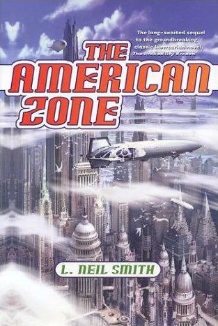 The American Zone (North American Confederacy #9) by L. Neil Smith