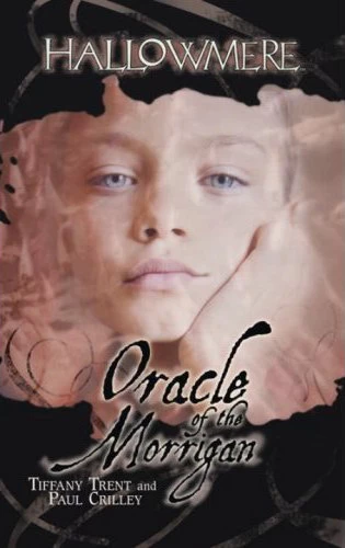 Oracle of the Morrigan (Hallowmere #6) by Tiffany Trent, Paul Crilley