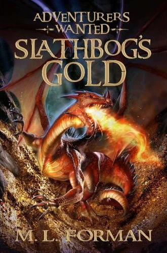 Slathbog's Gold (Adventurers Wanted #1) by M. L. Forman