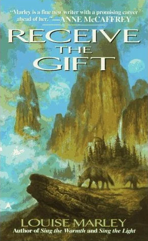 Receive the Gift (The Singers of Nevya #3) by Louise Marley
