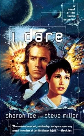 I Dare (Liaden Universe #6) by Steve Miller, Sharon Lee