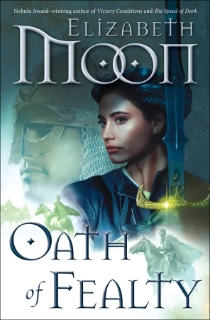 Oath of Fealty (Paladin's Legacy #1) by Elizabeth Moon