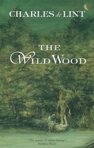 The Wild Wood by Charles de Lint